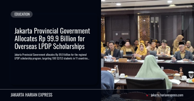Pemprov DKI Anggarkan Rp 99,9 Miliar untuk LPDP ke 11 Negara