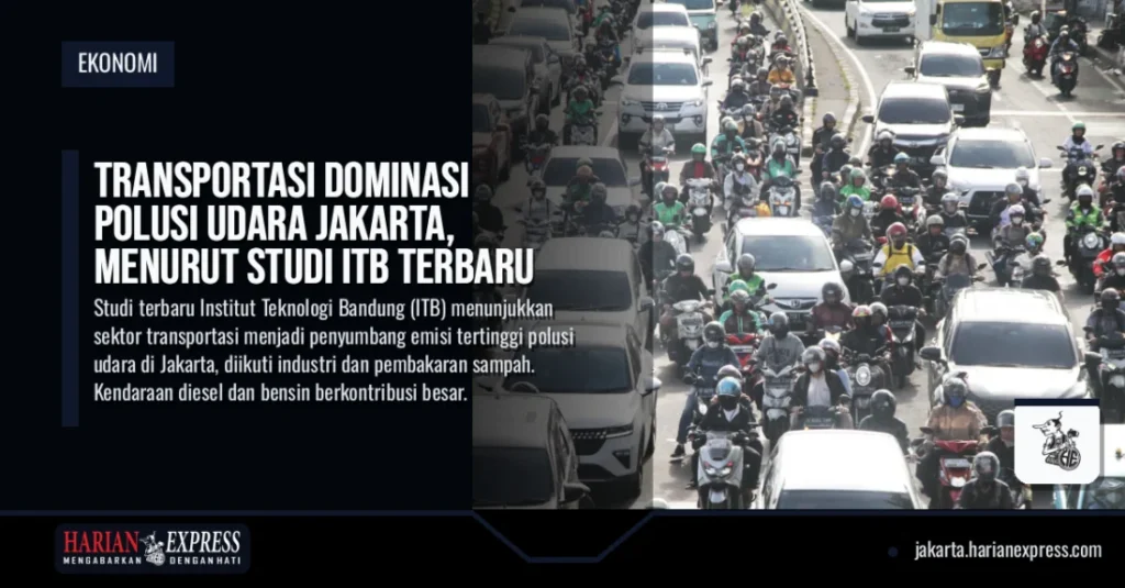 Transportasi Dominasi Polusi Udara Jakarta, Menurut Studi ITB Terbaru