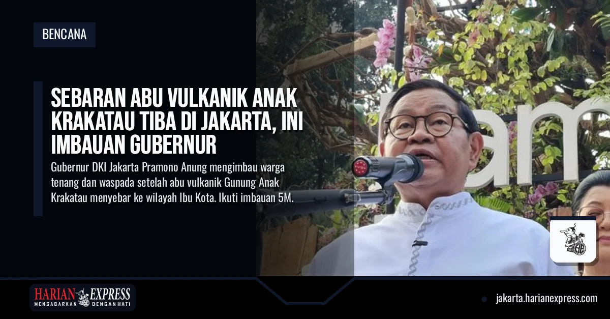 Sebaran Abu Vulkanik Anak Krakatau Tiba di Jakarta, Ini Imbauan Gubernur