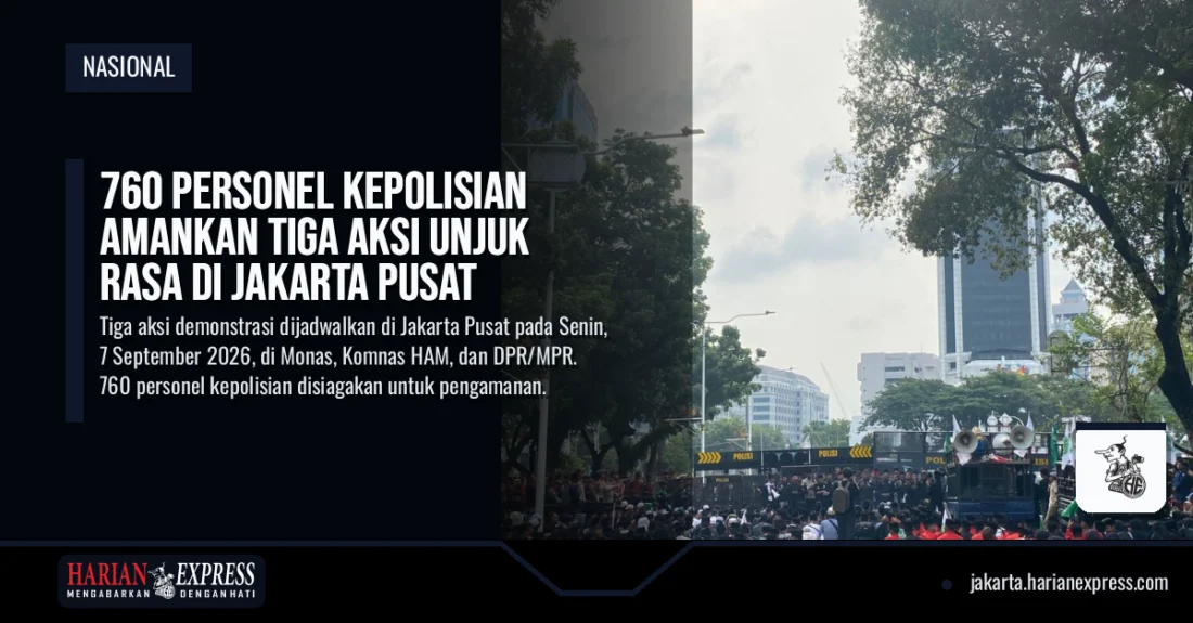 760 Personel Kepolisian Amankan Tiga Aksi Unjuk Rasa di Jakarta Pusat