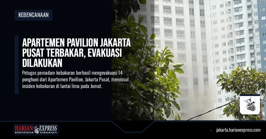 Apartemen Pavilion Jakarta Pusat Terbakar, Evakuasi Dilakukan
