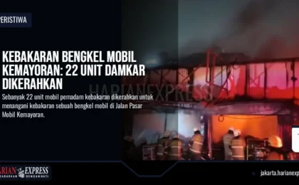 Kebakaran Bengkel Mobil Kemayoran: 22 Unit Damkar Dikerahkan Kebakaran Bengkel Mobil Kemayoran: 22 Unit Damkar Dikerahkan