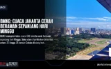 BMKG: Cuaca Jakarta Cerah Berawan Sepanjang Hari Minggu