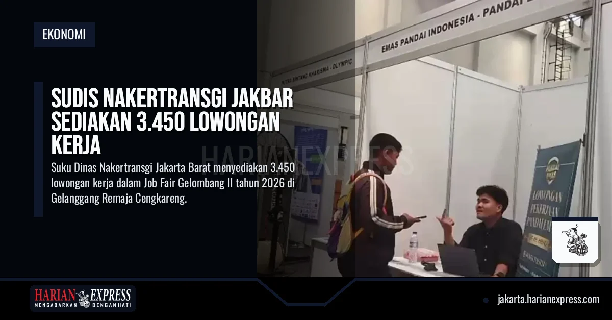 Sudis Nakertransgi Jakbar Sediakan 3.450 Lowongan Kerja