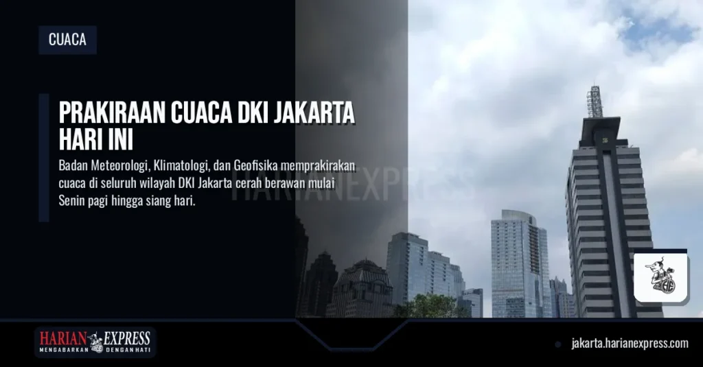Prakiraan Cuaca DKI Jakarta Hari Ini
