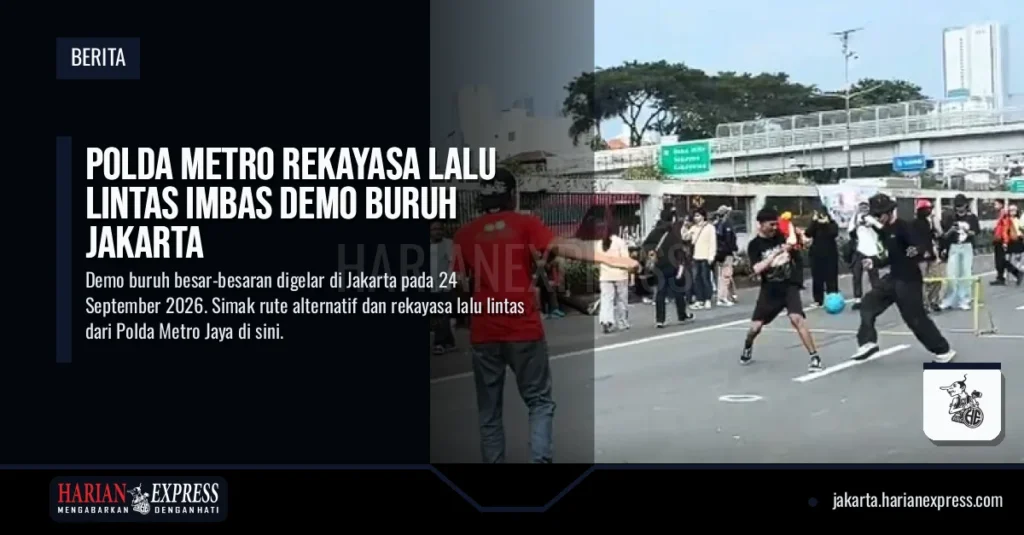 Polda Metro Rekayasa Lalu Lintas Imbas Demo Buruh Jakarta