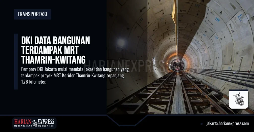 DKI Data Bangunan Terdampak MRT Thamrin-Kwitang
