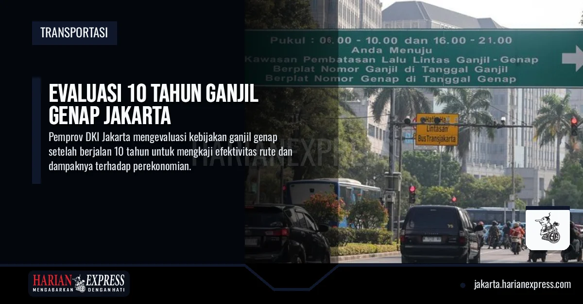 Evaluasi 10 Tahun Ganjil Genap Jakarta