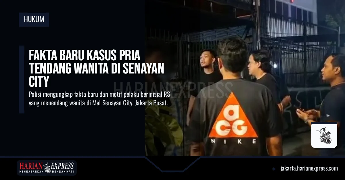 Fakta Baru Kasus Pria Tendang Wanita di Senayan City