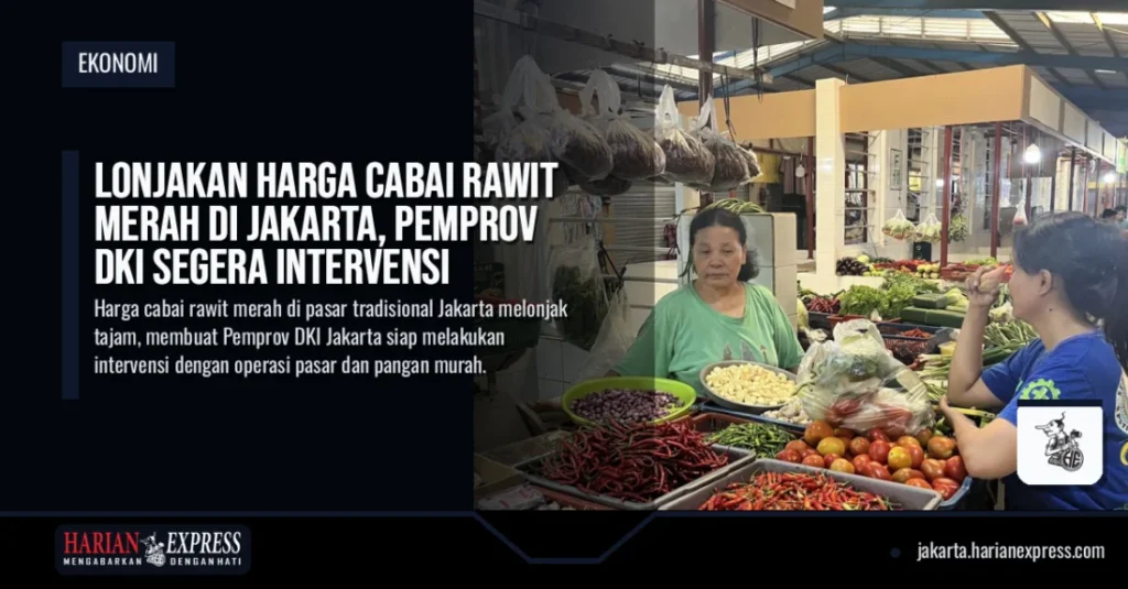 Lonjakan Harga Cabai Rawit Merah di Jakarta, Pemprov DKI Segera Intervensi