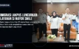 Imigrasi Jakpus Luncurkan Layanan Si Mayor Smile