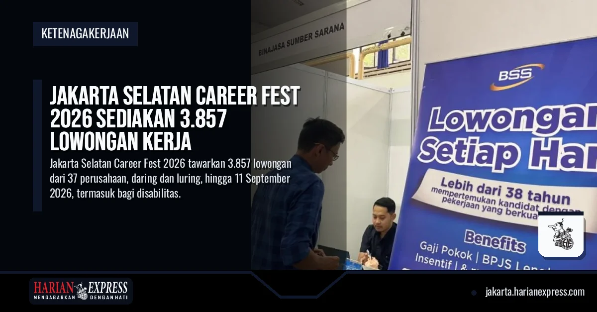 Jakarta Selatan Career Fest 2026 Sediakan 3.857 Lowongan Kerja