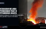 Kebakaran Melanda Permukiman Padat di Petamburan Jakarta