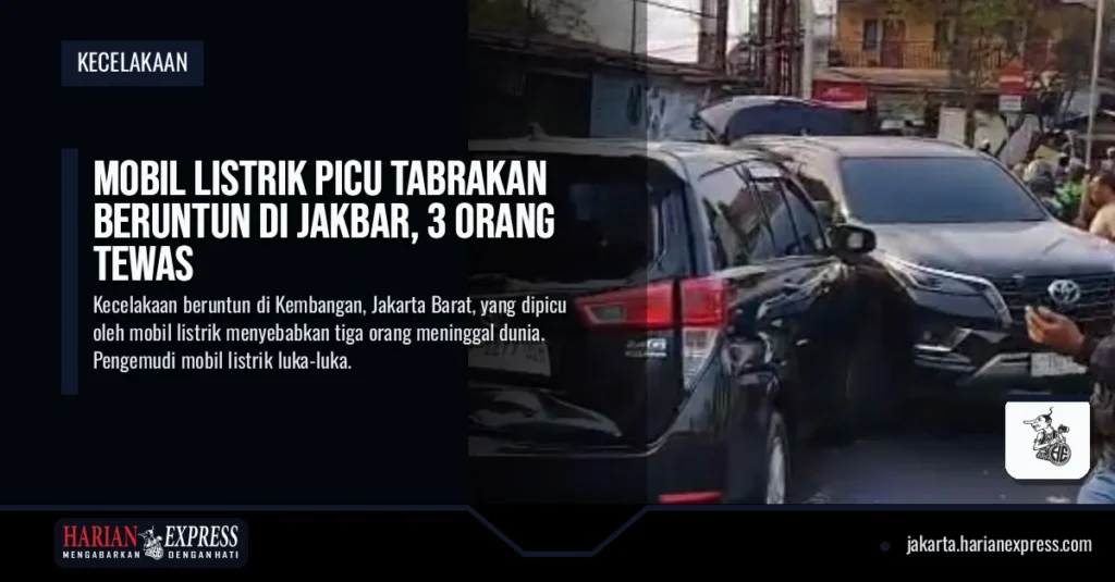Mobil Listrik Picu Tabrakan Beruntun di Jakbar, 3 Orang Tewas