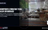Komponen Jembatan Tegal Alur Difabrikasi