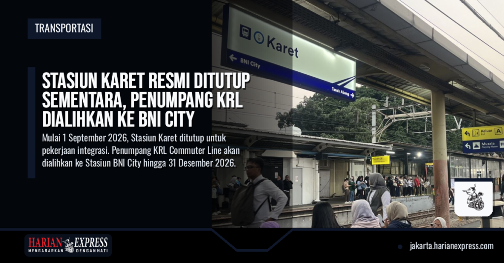 Stasiun Karet Resmi Ditutup Sementara, Penumpang KRL Dialihkan ke BNI City