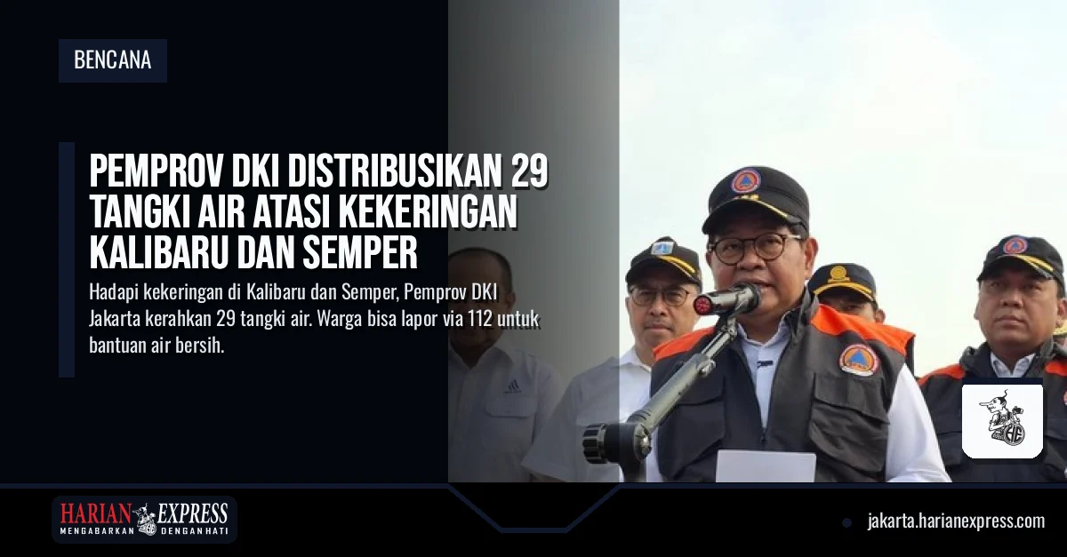Pemprov DKI Distribusikan 29 Tangki Air Atasi Kekeringan Kalibaru dan Semper