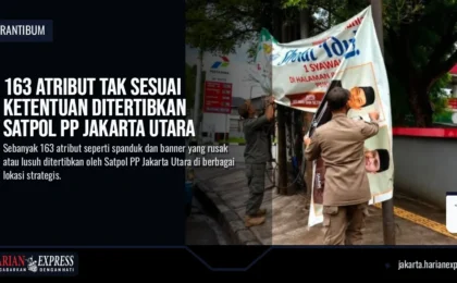 163 Atribut Tak Sesuai Ketentuan Ditertibkan Satpol PP Jakarta Utara