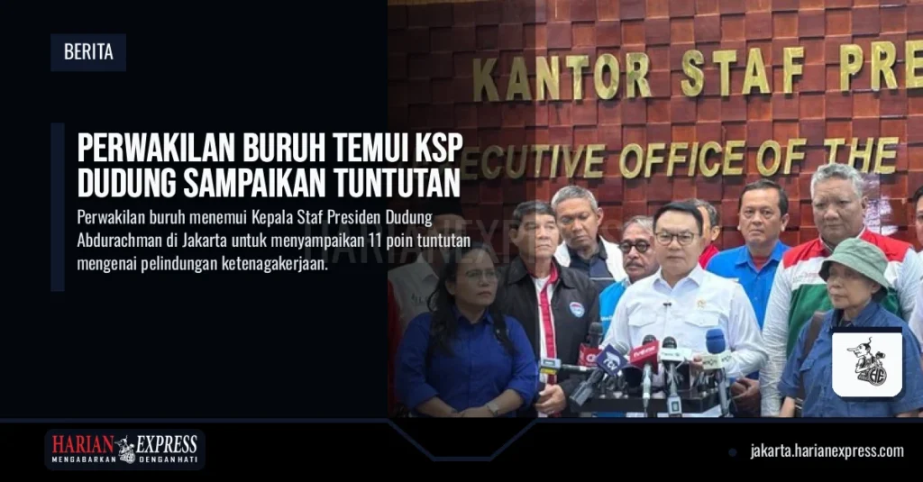 Perwakilan Buruh Temui KSP Dudung Sampaikan Tuntutan