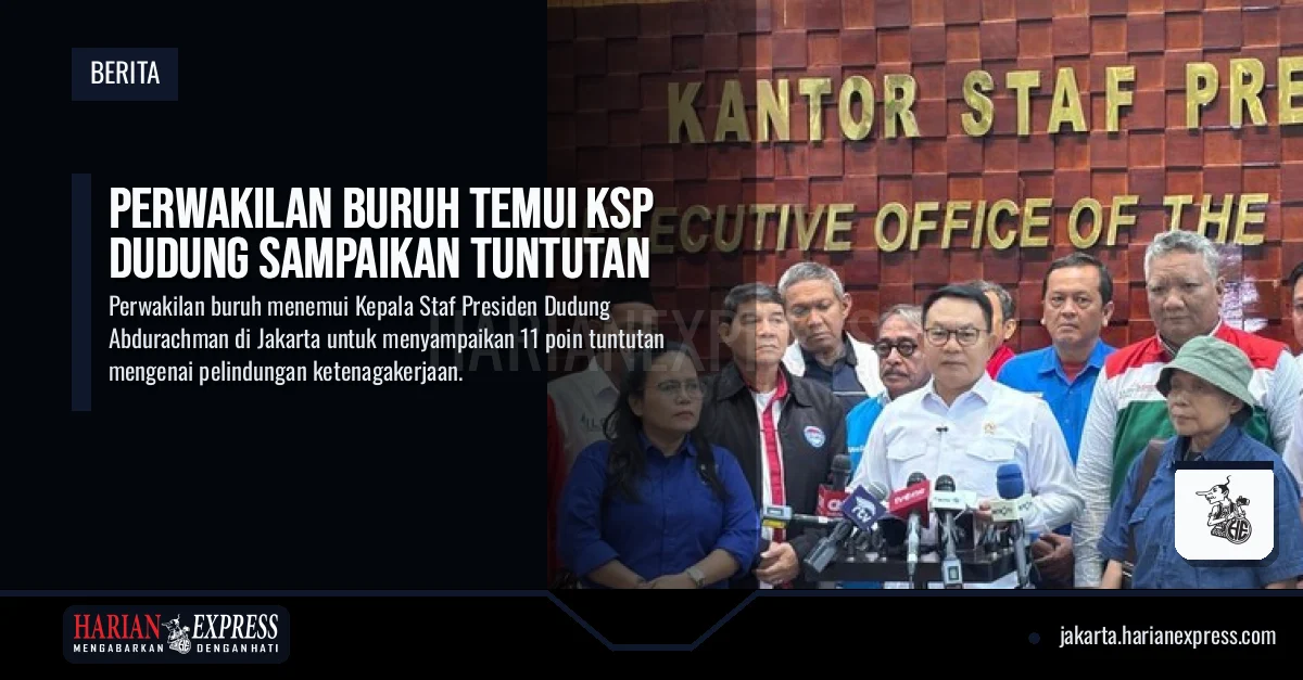Perwakilan Buruh Temui KSP Dudung Sampaikan Tuntutan