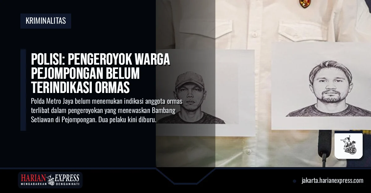 Polisi: Pengeroyok Warga Pejompongan Belum Terindikasi Ormas