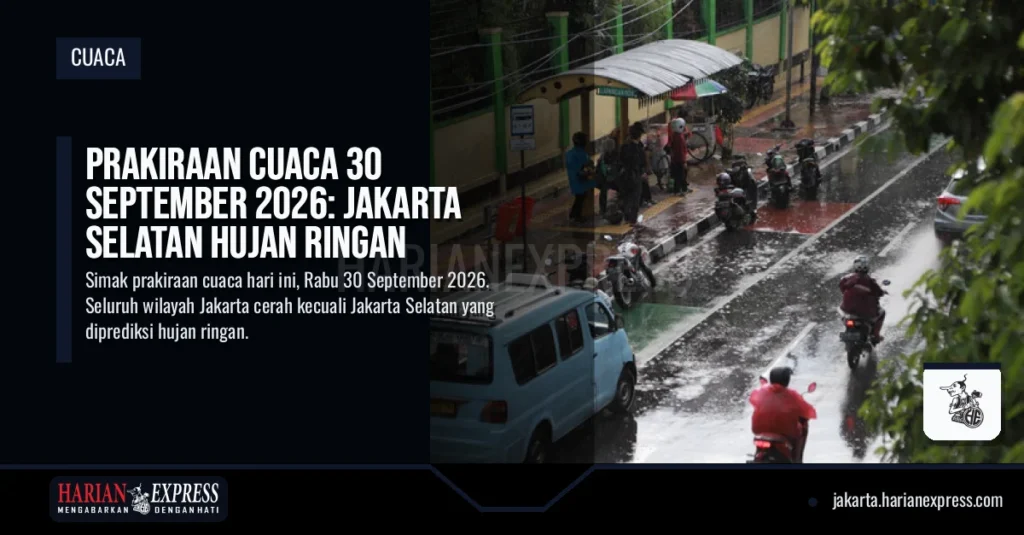 Prakiraan Cuaca 30 September 2026: Jakarta Selatan Hujan Ringan