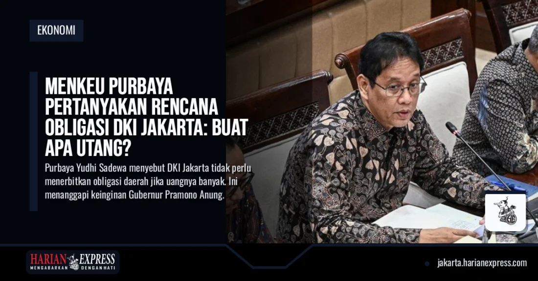 Menkeu Purbaya Pertanyakan Rencana Obligasi DKI Jakarta: Buat Apa Utang?