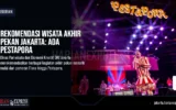 Rekomendasi Wisata Akhir Pekan Jakarta: Ada Pestapora