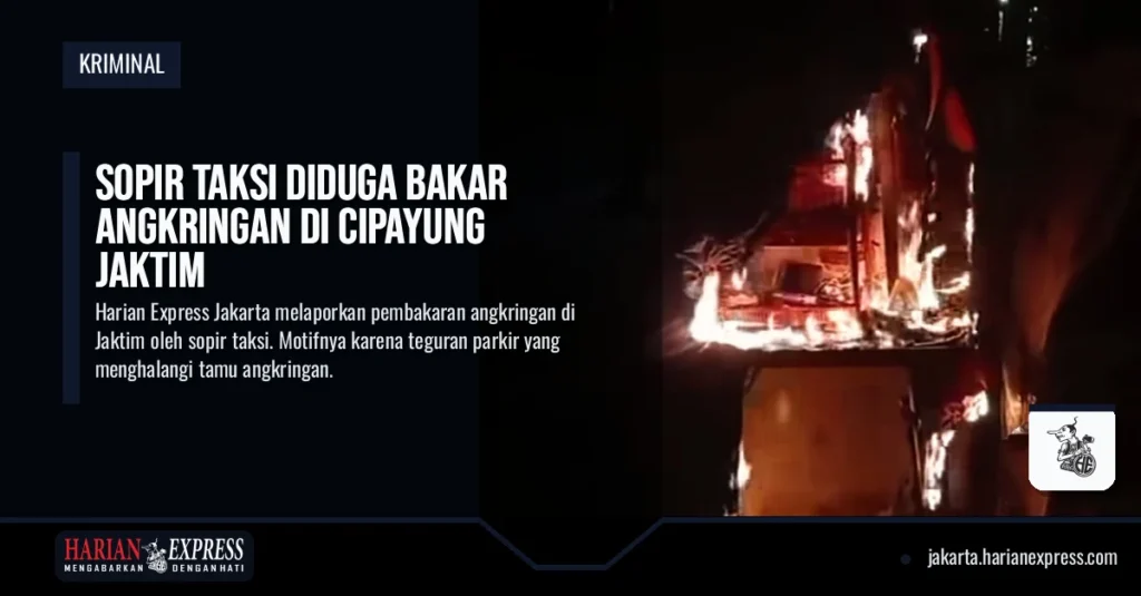Sopir Taksi Diduga Bakar Angkringan di Cipayung Jaktim