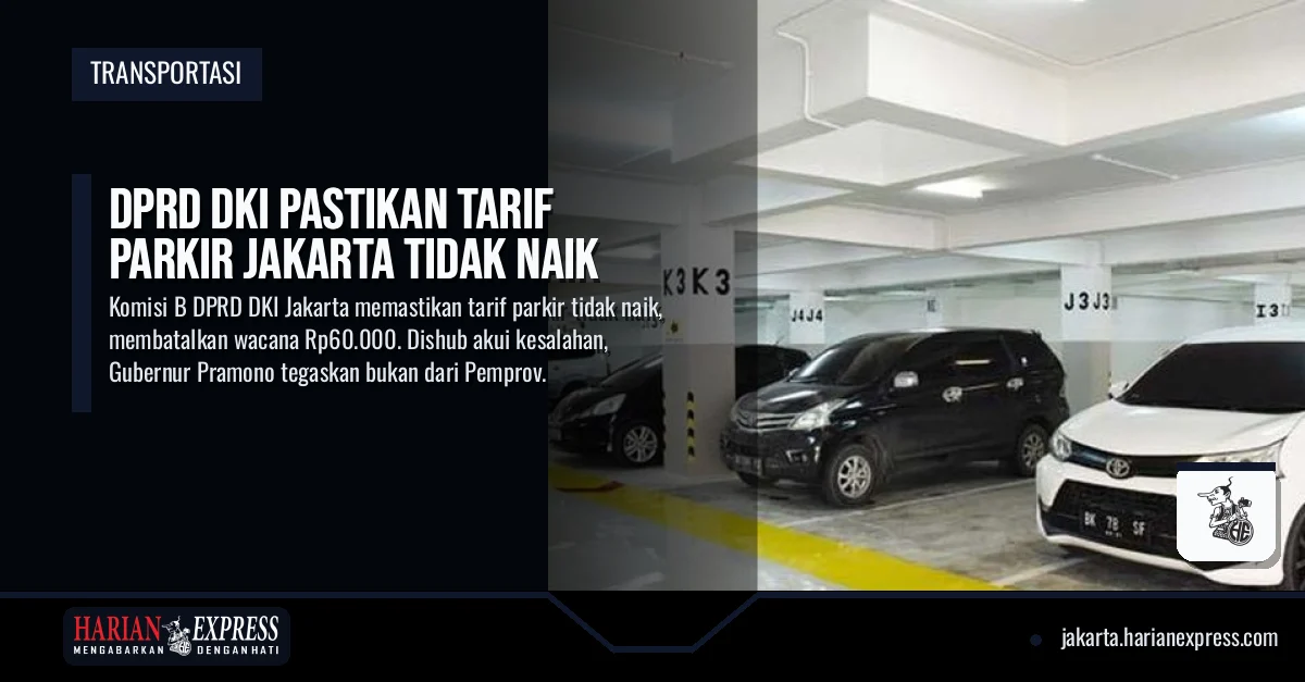 DPRD DKI Pastikan Tarif Parkir Jakarta Tidak Naik