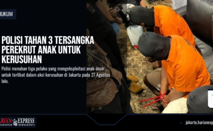 Polisi Tahan 3 Tersangka Perekrut Anak untuk Kerusuhan