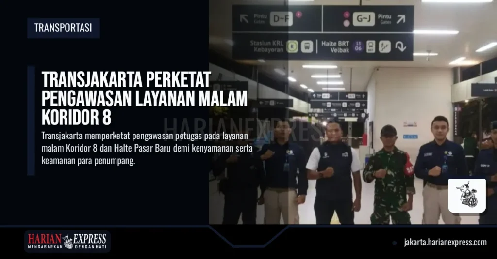 Transjakarta Perketat Pengawasan Layanan Malam Koridor 8