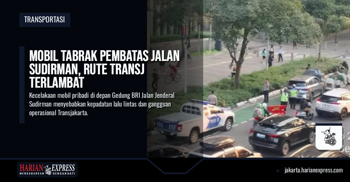 Mobil Tabrak Pembatas Jalan Sudirman, Rute TransJ Terlambat