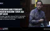 Hukuman Uang Pengganti Nadiem Makarim Turun Jadi Rp 548 M