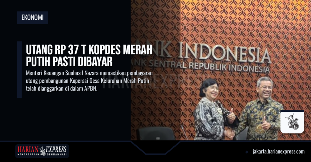 Utang Rp 37 T Kopdes Merah Putih Pasti Dibayar