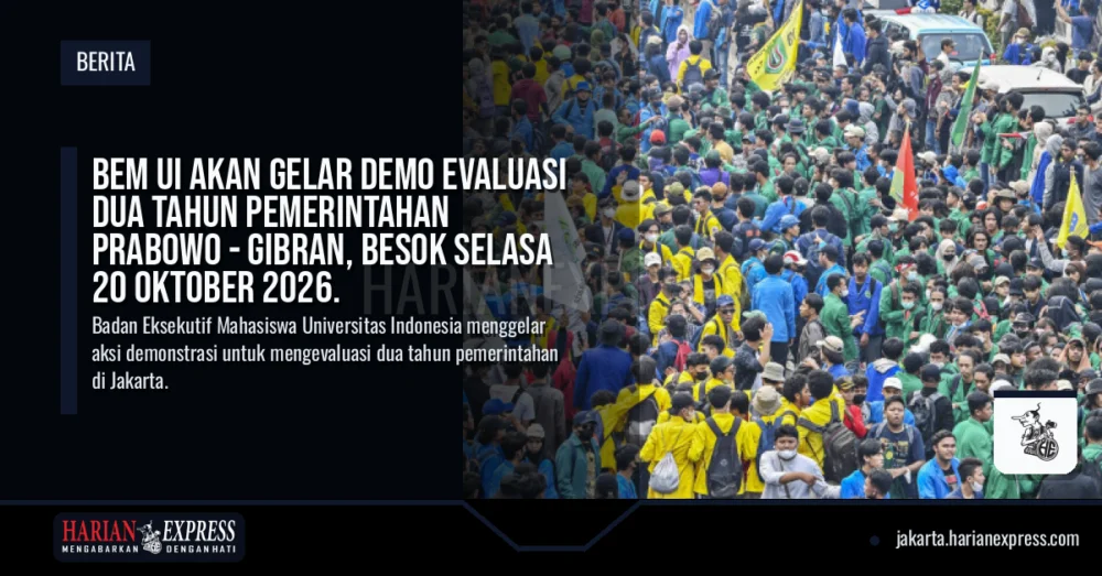 BEM UI Akan Gelar Demo Evaluasi Dua Tahun Pemerintahan Prabowo – Gibran, Besok Selasa 20 Oktober 2026.