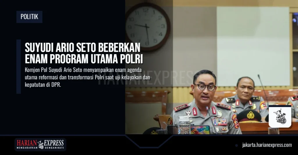 Suyudi Ario Seto Beberkan Enam Program Utama Polri