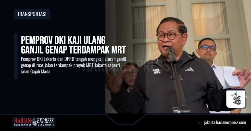 Pemprov DKI Kaji Ulang Ganjil Genap Terdampak MRT