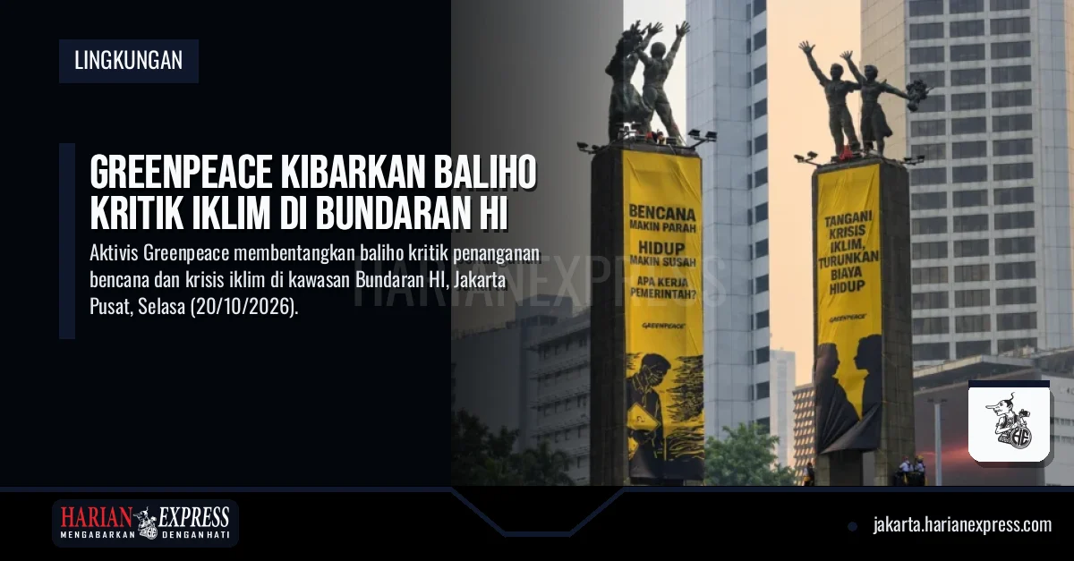 Greenpeace Kibarkan Baliho Kritik Iklim di Bundaran HI