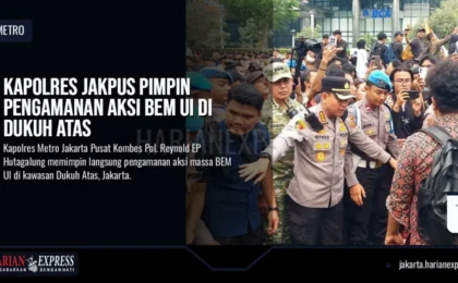 Kapolres Jakpus Pimpin Pengamanan Aksi BEM UI di Dukuh Atas