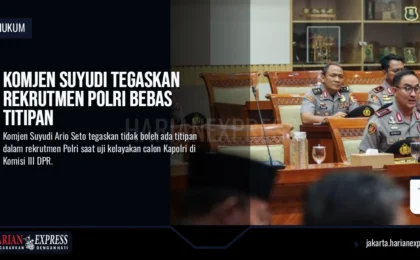Komjen Suyudi Tegaskan Rekrutmen Polri Bebas Titipan