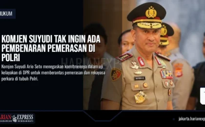 Komjen Suyudi Tak Ingin Ada Pembenaran Pemerasan di Polri