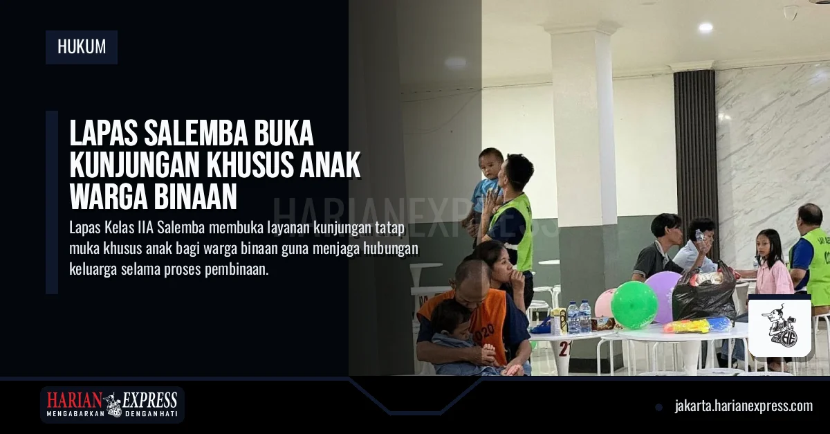 Lapas Salemba Buka Kunjungan Khusus Anak Warga Binaan