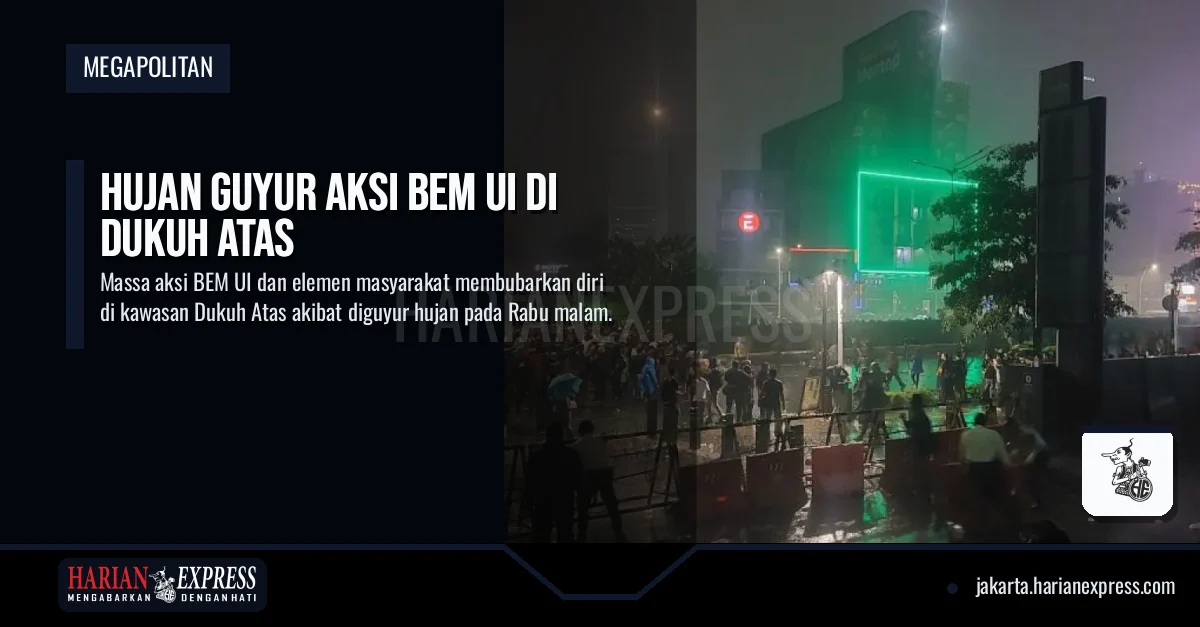 Hujan Guyur Aksi BEM UI di Dukuh Atas