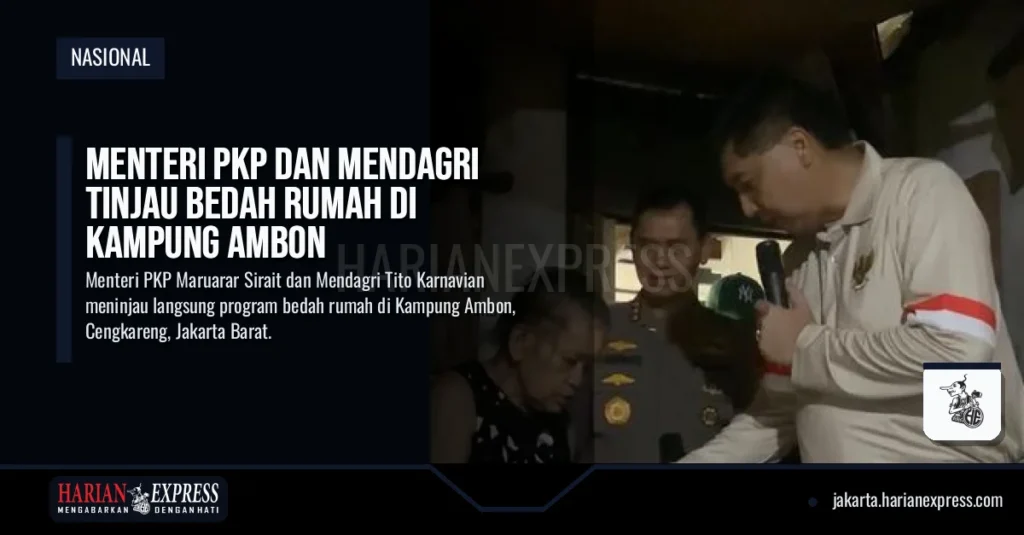 Menteri PKP dan Mendagri Tinjau Bedah Rumah di Kampung Ambon