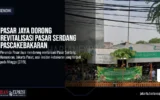 Pasar Jaya Dorong Revitalisasi Pasar Serdang Pascakebakaran