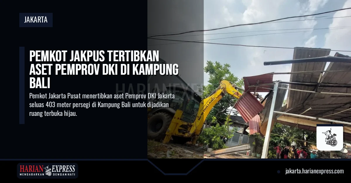 Pemkot Jakpus Tertibkan Aset Pemprov DKI di Kampung Bali