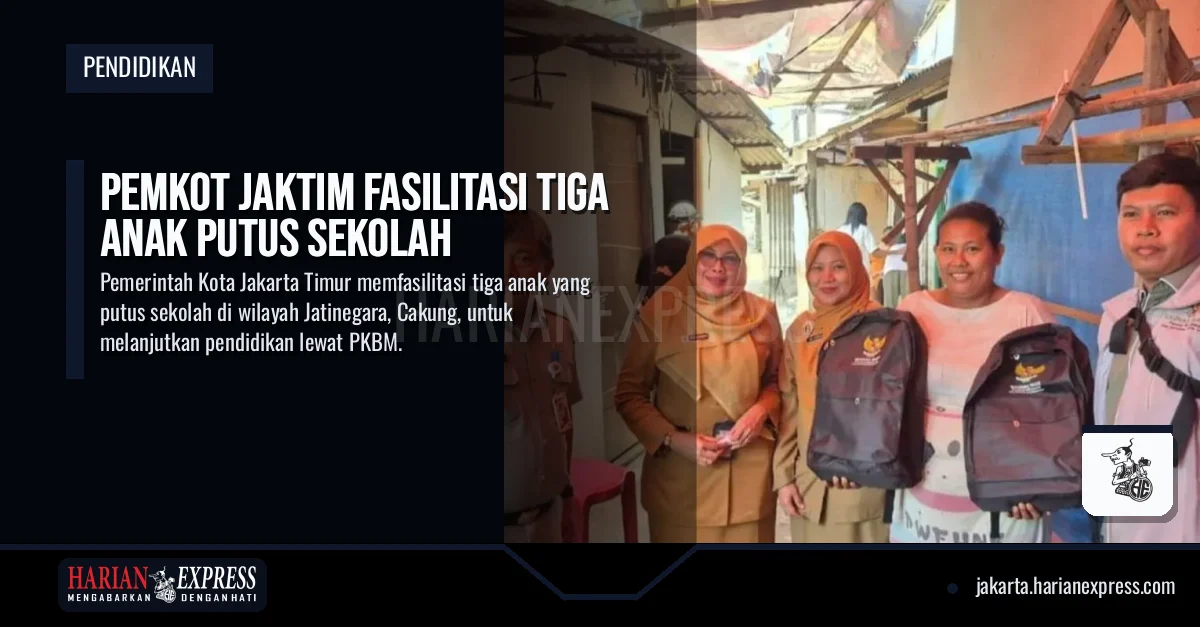 Pemkot Jaktim Fasilitasi Tiga Anak Putus Sekolah