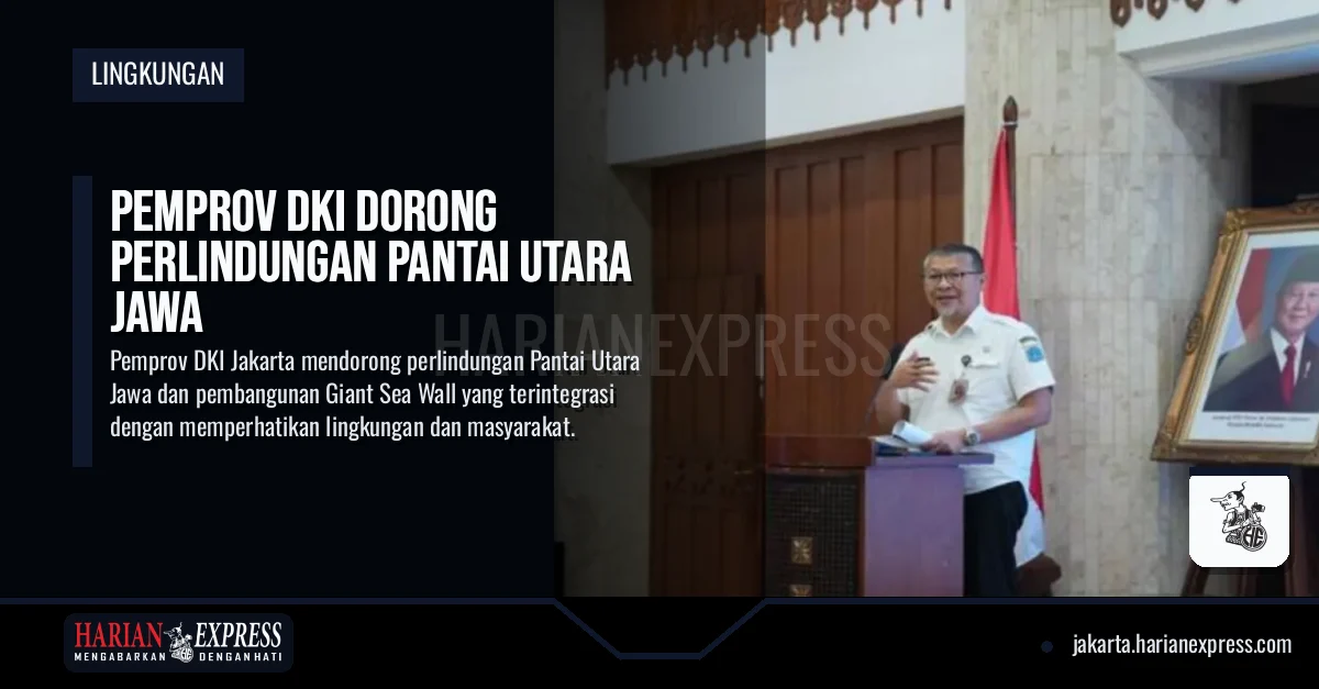 Pemprov DKI Dorong Perlindungan Pantai Utara Jawa