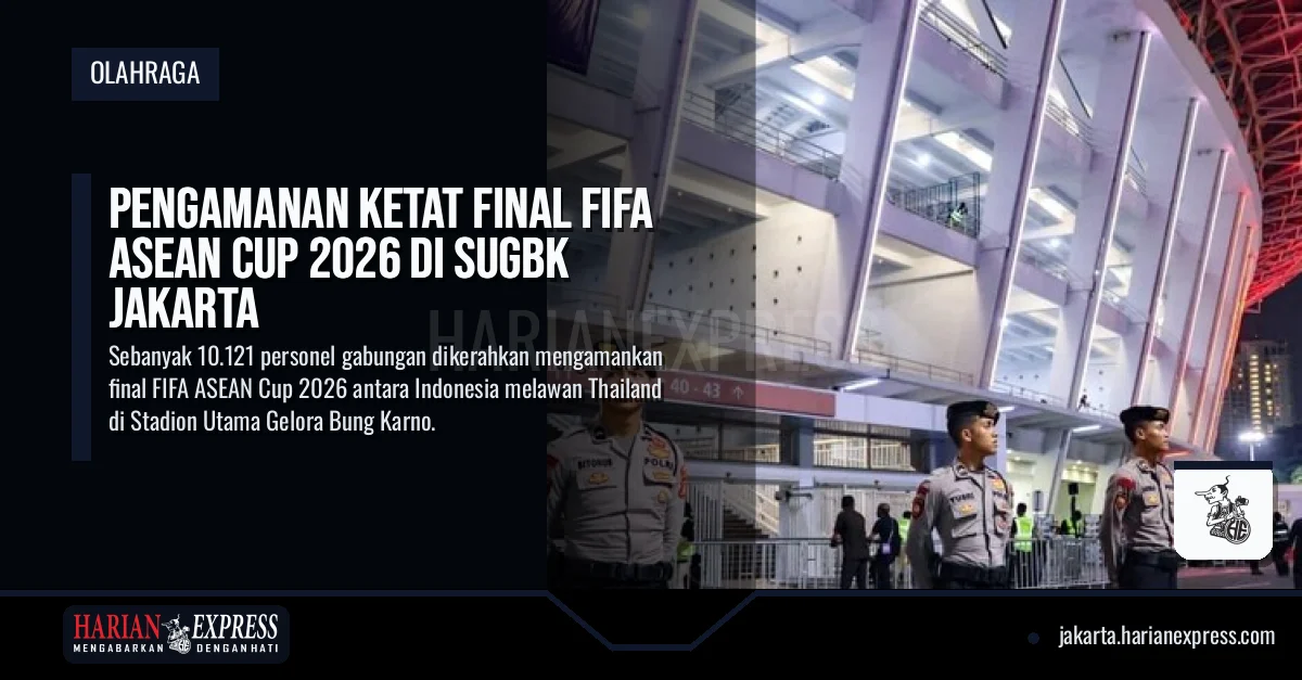 Pengamanan Ketat Final FIFA ASEAN Cup 2026 di SUGBK Jakarta